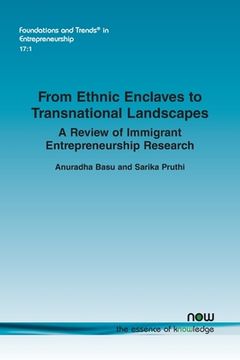 portada From Ethnic Enclaves to Transnational Landscapes: A Review of Immigrant Entrepreneurship Research (en Inglés)