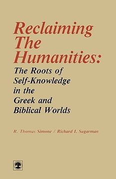 portada reclaiming the humanities: the roots of self-knowledge in the greek and biblical worlds (in English)