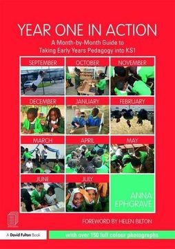 portada Year One in Action: A Month-By-Month Guide to Taking Early Years Pedagogy Into Ks1 (en Inglés)