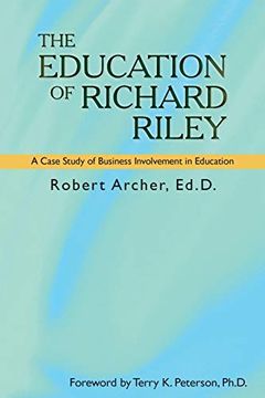 portada The Education of Richard Riley: A Case Study of Business Involvement in Education 