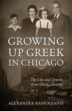 portada Growing Up Greek in Chicago: The Ups and Down of an Ethnic Identity (en Inglés)