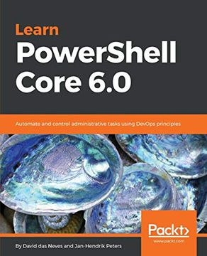 portada Learn Powershell Core 6. 0: Automate and Control Administrative Tasks Using Devops Principles (en Inglés)