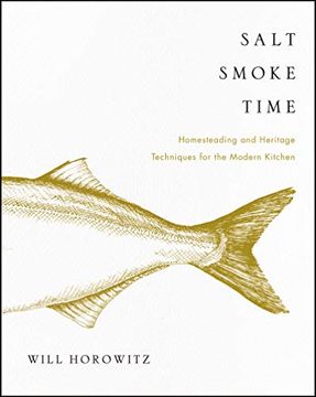 portada Salt Smoke Time: Homesteading and Heritage Techniques for the Modern Kitchen (en Inglés)