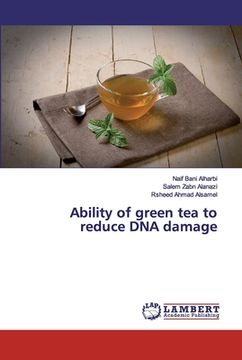 portada Ability of green tea to reduce DNA damage (en Inglés)