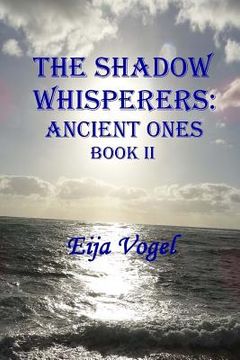 portada The Shadow Whisperers: Ancient Ones: Book II (en Inglés)