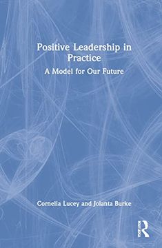 portada Positive Leadership in Practice: A Model for our Future 