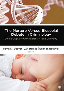 portada The Nurture Versus Biosocial Debate in Criminology: On the Origins of Criminal Behavior and Criminality (en Inglés)