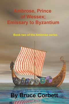 portada Ambrose, Prince of Wessex; Emissary to Byzantium (en Inglés)