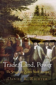 portada Trade, Land, Power: The Struggle for Eastern North America (en Inglés)