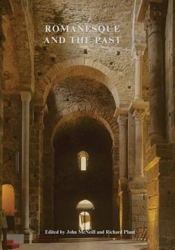 portada Romanesque and the Past: Retrospection in the art and Architecture of Romanesque Europe (in English)