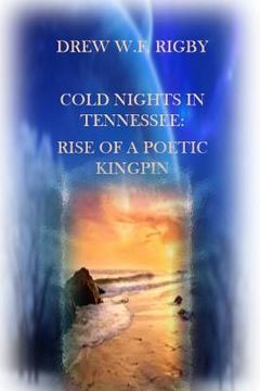 portada Cold Nights in Tennessee: Rise of a Poetic Kingpin (en Inglés)