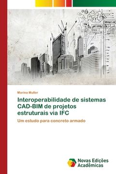 portada Interoperabilidade de Sistemas Cad-Bim de Projetos Estruturais via ifc (in Portuguese)