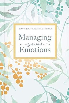 portada Managing Your Emotions (Renew & Restore Bible Studies) (en Inglés)