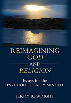 portada Reimagining god and Religion: Essays for the Psychologically Minded (en Inglés)