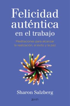 portada La Felicidad Autentica en el Trabajo (in Spanish)