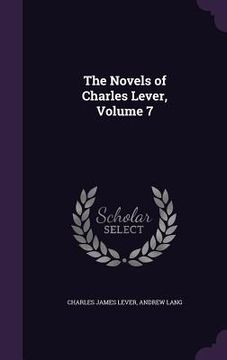 portada The Novels of Charles Lever, Volume 7 (en Inglés)