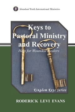 portada Keys to Pastoral Ministry and Recovery: Help for Wounded Healers