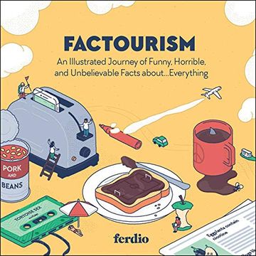 portada Factourism: An Illustrated Journey of Funny, Horrible, and Unbelievable Facts About. Everything (en Inglés)