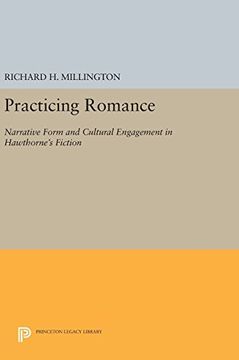 portada Practicing Romance: Narrative Form and Cultural Engagement in Hawthorne's Fiction (Princeton Legacy Library) (en Inglés)