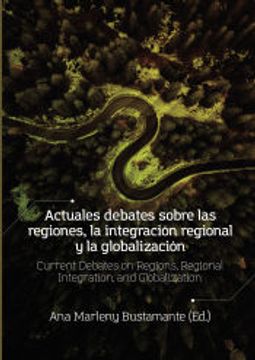 portada Actuales Debates Sobre las Regiones, la Integraciã³N Regional y la Globalizaciã³N de Varios Autores(Ediciones Universidad Cooperativa de Colombia)
