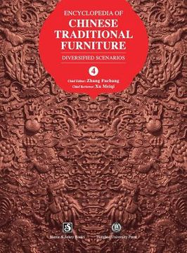 portada Encyclopedia of Chinese Traditional Furniture, Vol. 4: Diversified Scenarios (en Inglés)