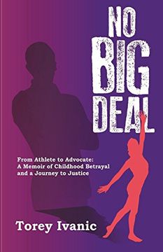 portada No big Deal: From Athlete to Advocate: A Memoir of Childhood Betrayal and a Journey to Justice (in English)