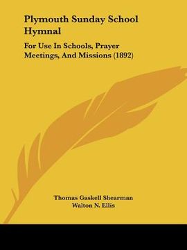 portada plymouth sunday school hymnal: for use in schools, prayer meetings, and missions (1892) (en Inglés)