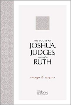 portada The Books of Joshua, Judges, and Ruth: Courage to Conquer (Passion Translation) (en Inglés)