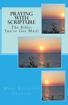 portada Praying with Scripture: The Bible: You've Got Mail! (en Inglés)
