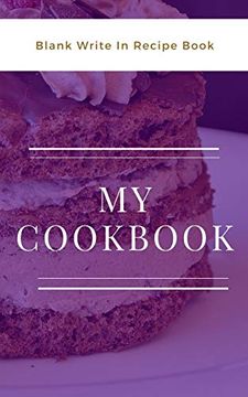 portada My Cookbook - Blank Write in Recipe Book - Purple and White - Includes Sections for Ingredients and Directions. (in English)