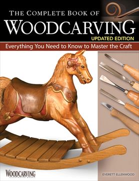 portada The Complete Book of Woodcarving, Updated Edition: Everything you Need to Know to Master the Craft (Fox Chapel Publishing) Beginners to Advanced Carvers - 10 Projects, Patterns, Sharpening, and More (en Inglés)