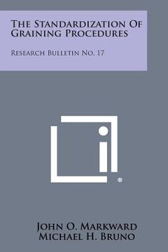 portada The Standardization of Graining Procedures: Research Bulletin No. 17 (in English)