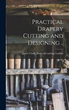 portada Practical Drapery Cutting and Designing .. (en Inglés)