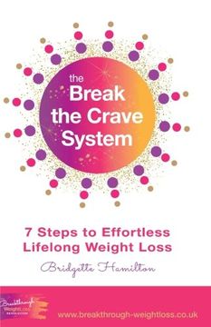 portada Break The Crave System: 7 Steps to Effortless Lifelong Weight Loss