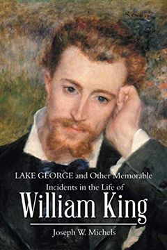 portada Lake George and Other Memorable Incidents in the Life of William King (in English)