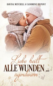 portada Liebe heilt alle Wunden ... irgendwann (in German)