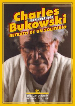 portada Charles Bukowski: Retrato de un Solitario