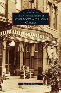 portada Neighborhoods of Logan, Scott, and Thomas Circles (in English)