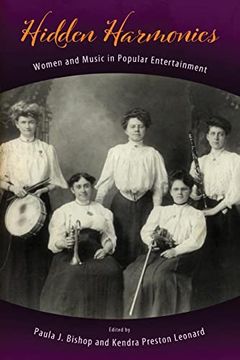 portada Hidden Harmonies: Women and Music in Popular Entertainment (American Made Music Series) (en Inglés)