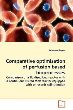 portada comparative optimisation of perfusion based bioprocesses. (en Inglés)