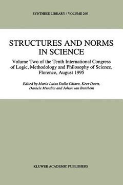 portada structures and norms in science: volume two of the tenth international congress of logic, methodology and philosophy of science, florence, august 1995