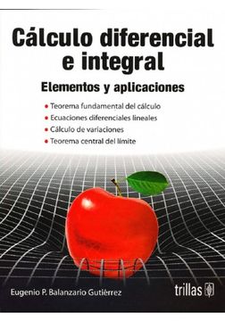 Libro Calculo Diferencial e Integral, Eugenio P. Balanzario Gutierrez, ISBN  9786071725080. Comprar en Buscalibre
