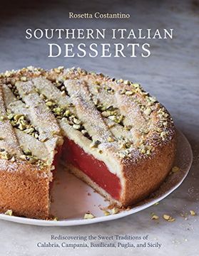 portada Southern Italian Desserts: Rediscovering the Sweet Traditions of Calabria, Campania, Basilicata, Puglia, and Sicily (en Inglés)