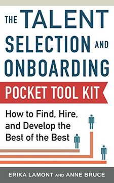 portada Talent Selection and Onboarding Tool Kit: How to Find, Hire, and Develop the Best of the Best 