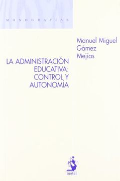 portada La Administración Educativa: Control y Autonomía (in Spanish)