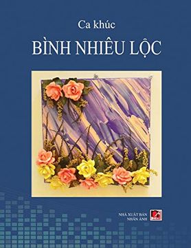 portada Ca Khúc Bình Nhiêu lộc (Soft Cover) (en Vietnamita)