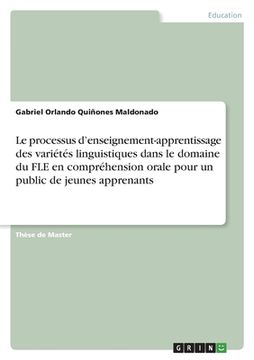 portada Le processus d'enseignement-apprentissage des variétés linguistiques dans le domaine du FLE en compréhension orale pour un public de jeunes apprenants (en Francés)