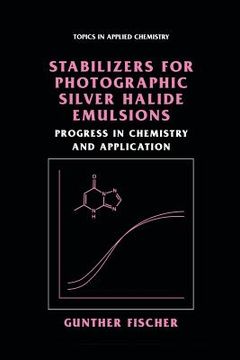 portada Stabilizers for Photographic Silver Halide Emulsions: Progress in Chemistry and Application (en Inglés)