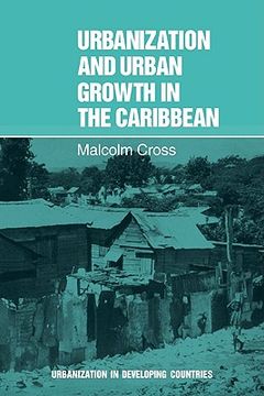 portada Urbanization and Urban Growth in the Caribbean: An Essay on Social Change in Dependent Societies (Urbanisation in Developing Countries) (en Inglés)