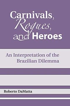 portada Carnivals, Rogues, and Heroes: An Interpretation of the Brazilian Dilemma (Kellogg Institute Series on Democracy and Development) (en Inglés)